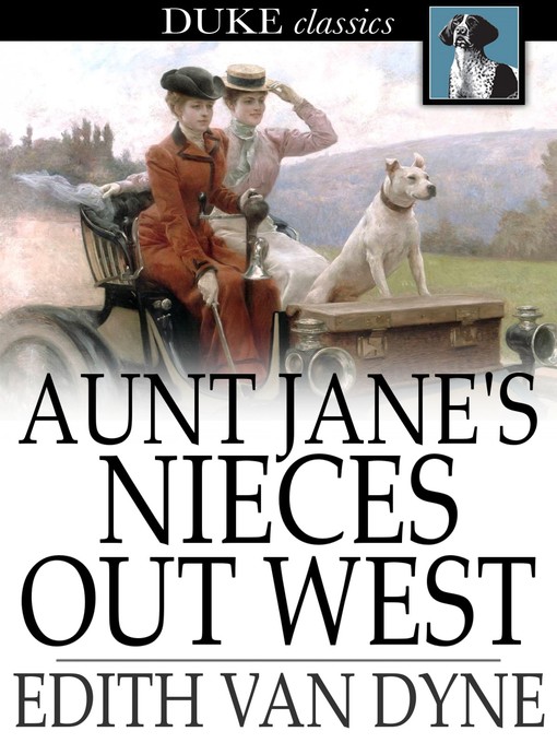 Titeldetails für Aunt Jane's Nieces Out West nach Edith Van Dyne - Verfügbar